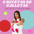5 Recetas de Galletas fáciles y deliciosas